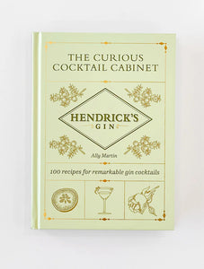 The Curious Cocktail Cabinet: 100 Recipes for Remarkable Gin Cocktails